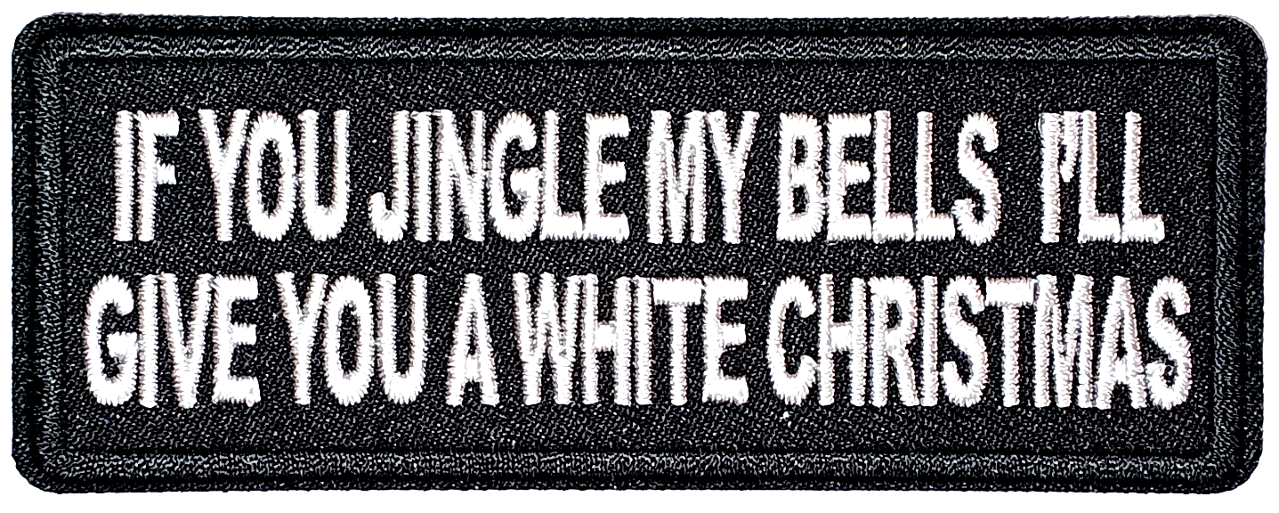 If You Jingle My Bells... Tygmärke Patch 104x40mm
