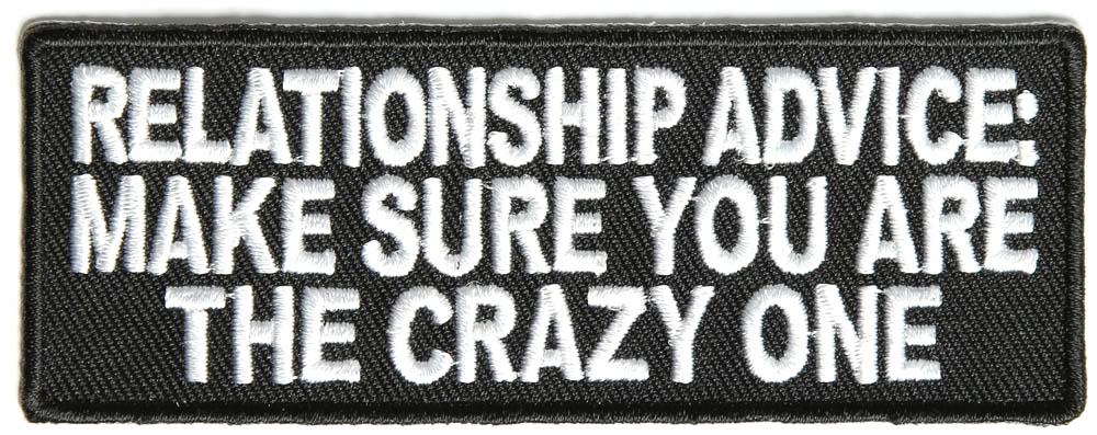 RELATIONSHIP ADVICE: MAKE SURE YOU ARE THE CRAZY ONE TYGMÄRKE 100x38mm