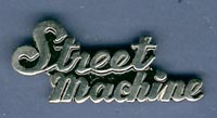 STREET MACHINE PIN