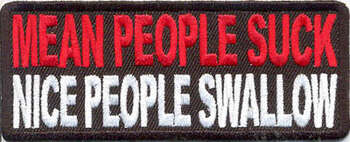 MEAN PEOPLE SUCK, NICE PEOPLE SWALLOW TYGMÄRKE 100x40mm