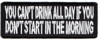 YOU CAN'T DRINK ALL DAY IF... TYGMÄRKE 102x38mm