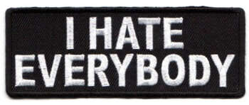 I HATE EVERYBODY TYGMÄRKE