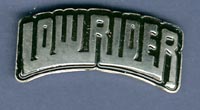 LOWRIDER PIN