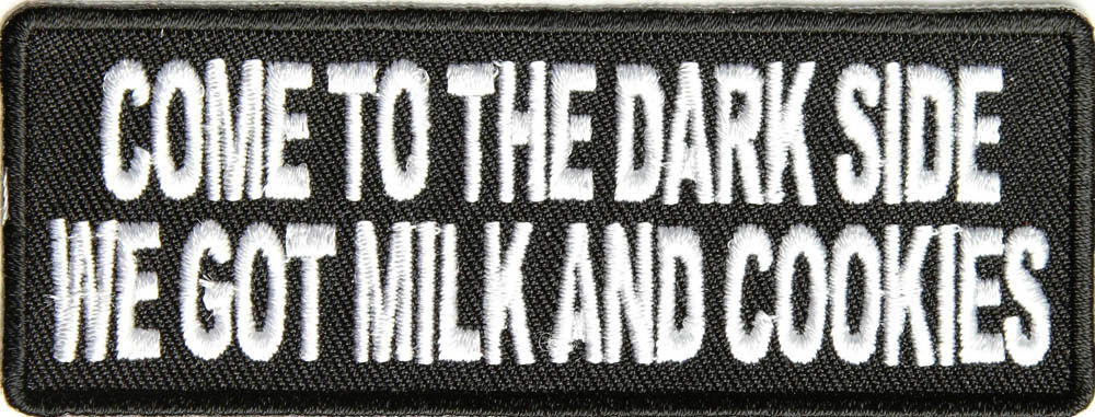 COME TO THE DARK SIDE..  TYGMÄRKE 102X38mm