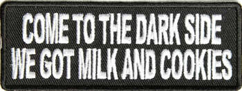 COME TO THE DARK SIDE..  TYGMÄRKE 102X38mm