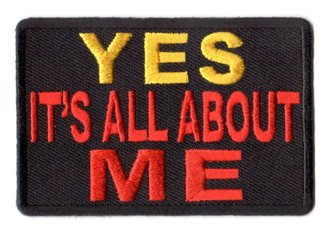 Yes It's All About Me Tygmärke 83x55mm
