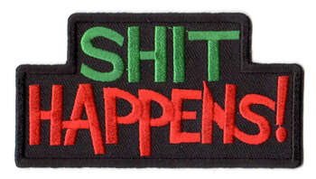 Shit Happens! Tygmärke 94x51mm
