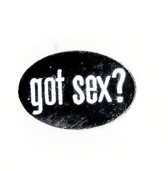 GOT SEX? PIN